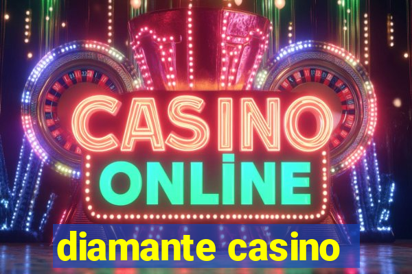 diamante casino