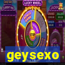 geysexo