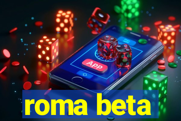 roma beta