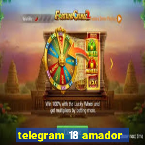 telegram 18 amador