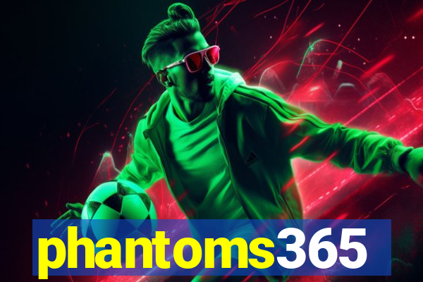 phantoms365