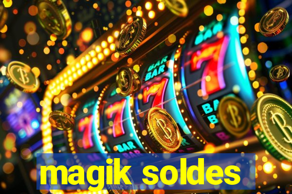 magik soldes