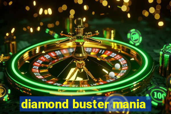 diamond buster mania