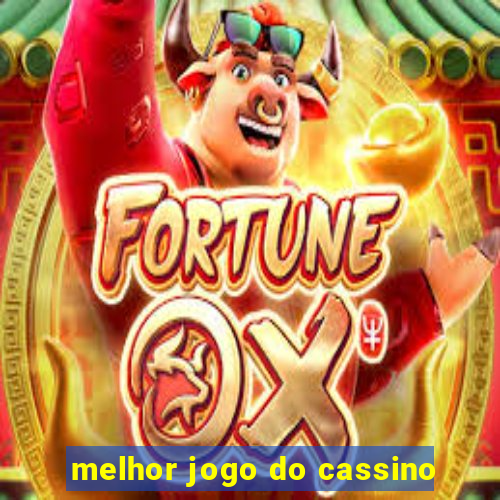 melhor jogo do cassino