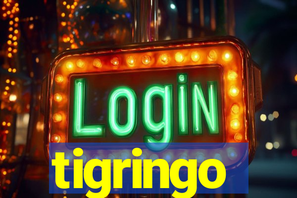 tigringo