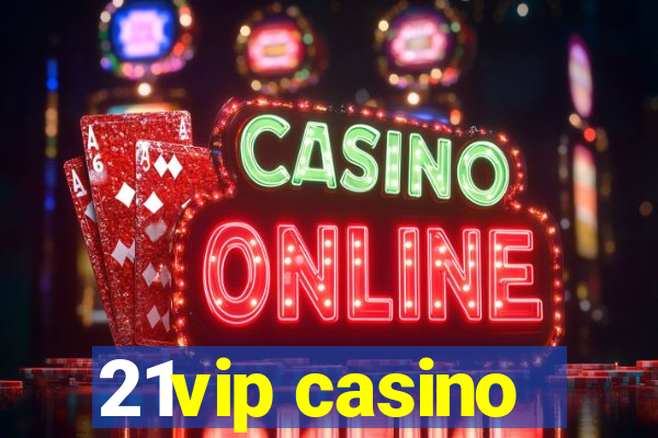 21vip casino