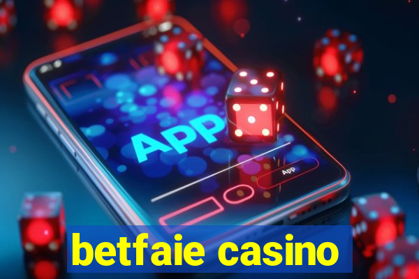 betfaie casino