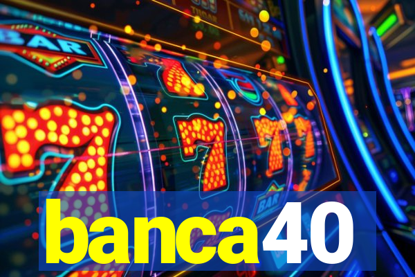 banca40