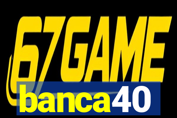 banca40