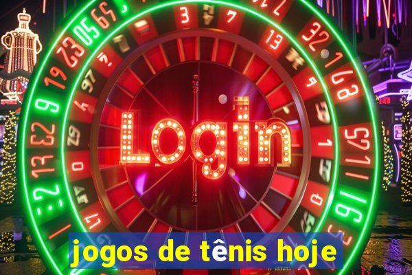 jogos de tênis hoje