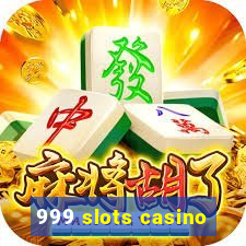 999 slots casino