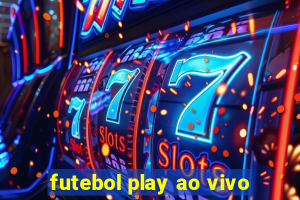 futebol play ao vivo