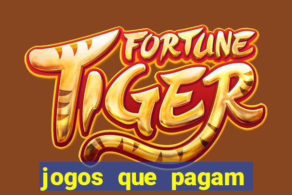 jogos que pagam pra vc jogar