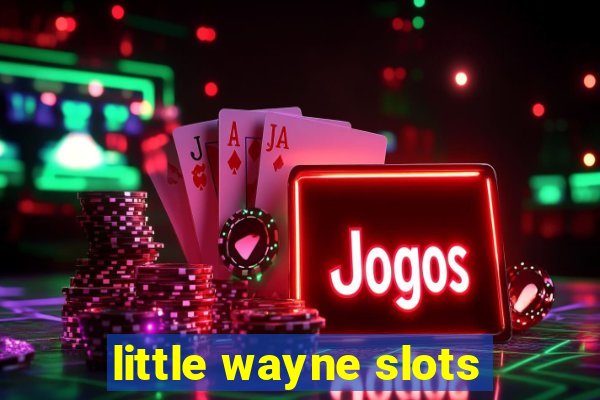 little wayne slots