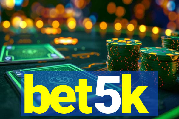 bet5k