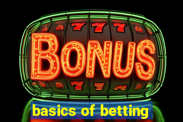 basics of betting