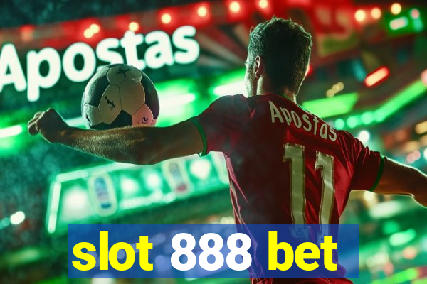 slot 888 bet