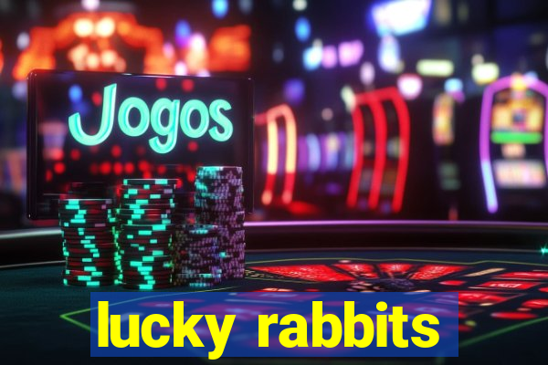 lucky rabbits