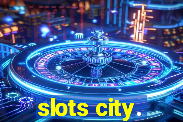 slots city.