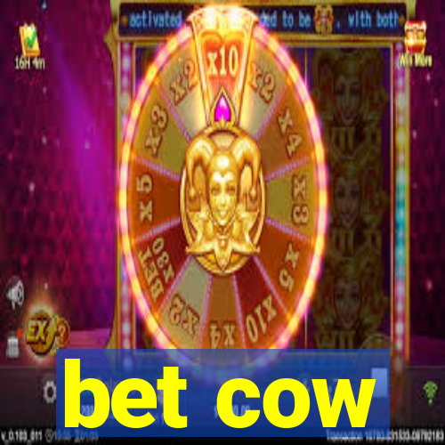 bet cow