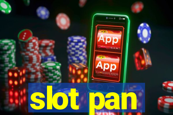 slot pan