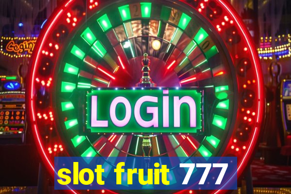 slot fruit 777