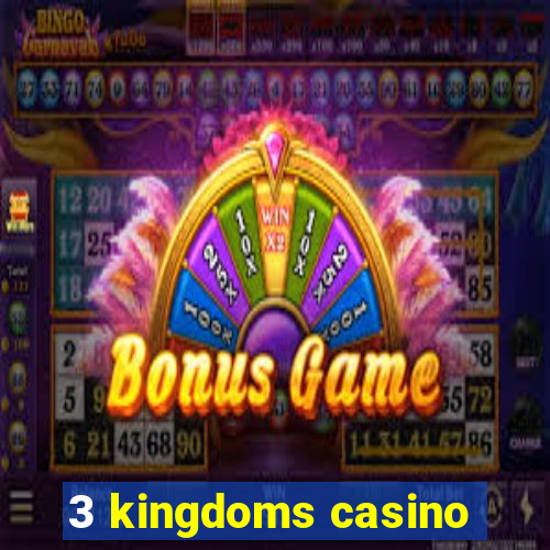 3 kingdoms casino