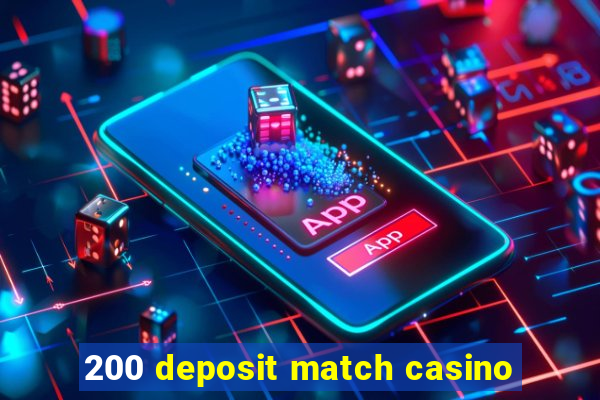 200 deposit match casino