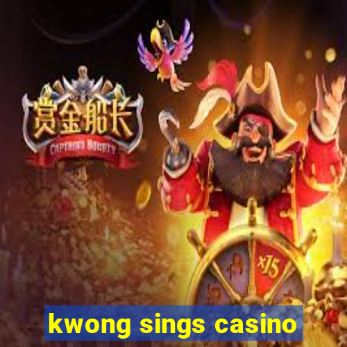 kwong sings casino