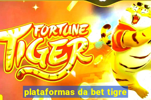 plataformas da bet tigre