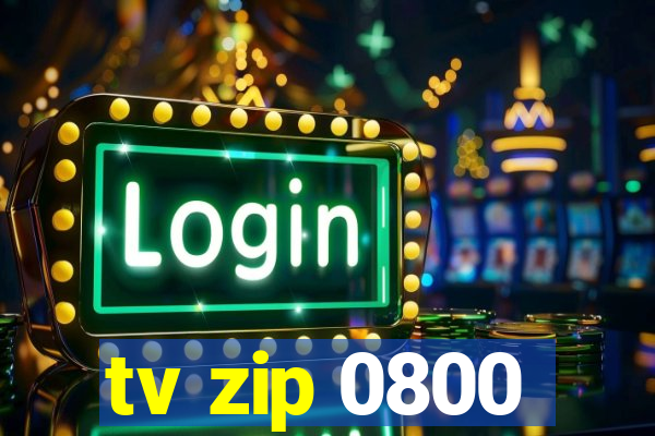 tv zip 0800