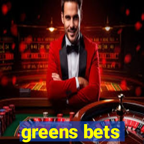 greens bets