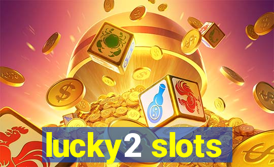 lucky2 slots