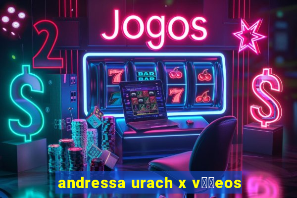 andressa urach x v閾哾eos