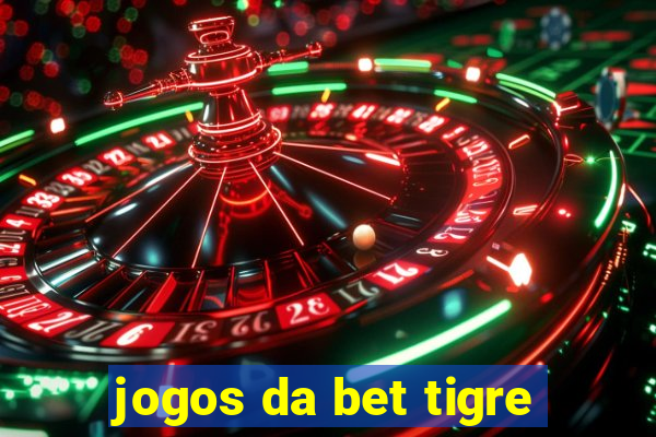 jogos da bet tigre