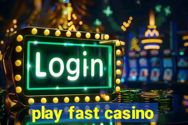 play fast casino