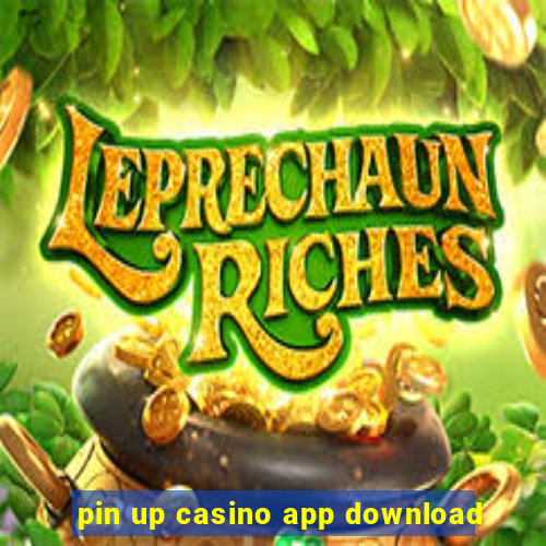 pin up casino app download