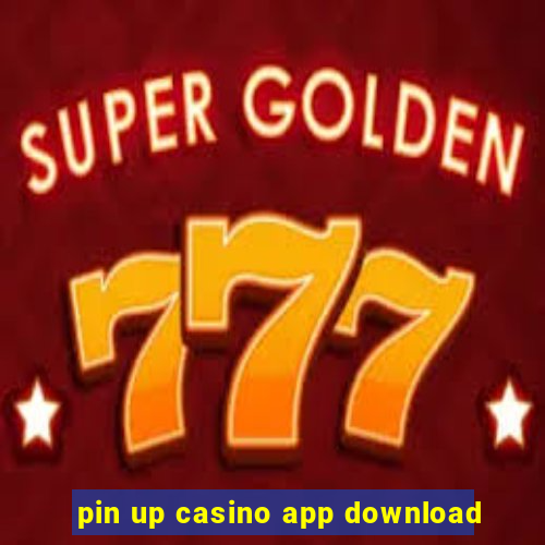 pin up casino app download