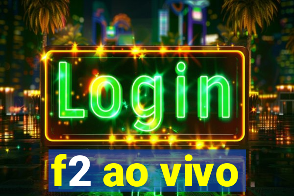 f2 ao vivo