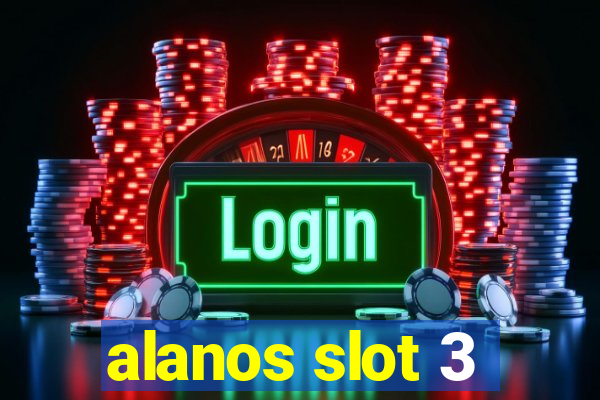 alanos slot 3