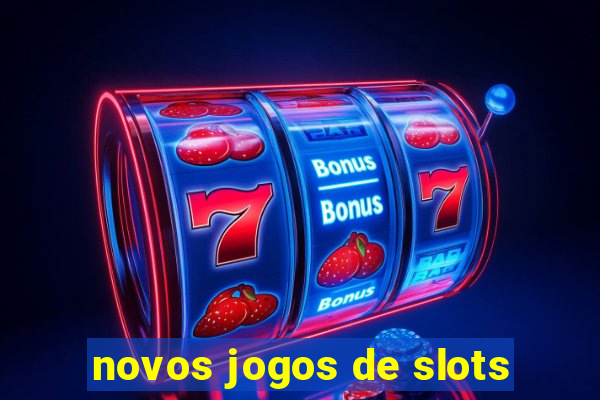 novos jogos de slots