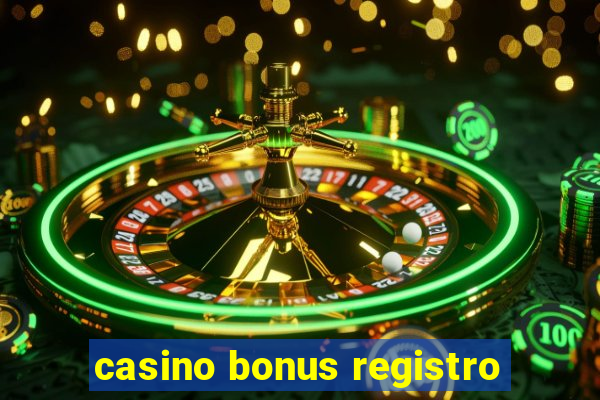 casino bonus registro