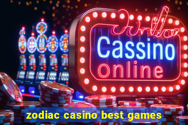 zodiac casino best games