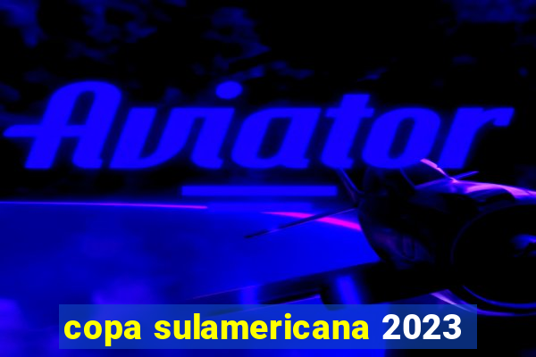 copa sulamericana 2023