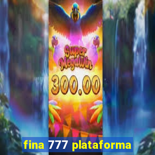 fina 777 plataforma