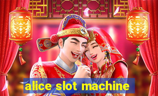 alice slot machine