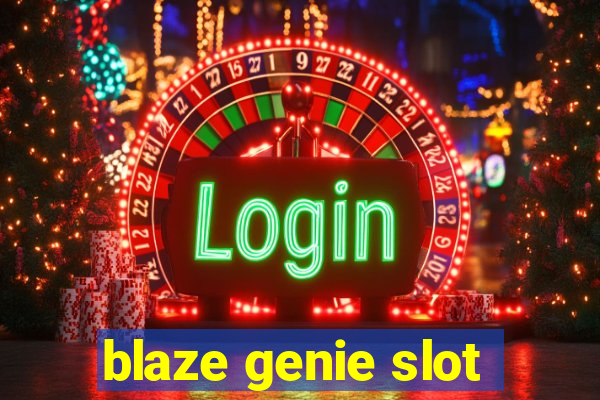 blaze genie slot