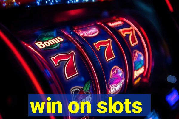 win on slots