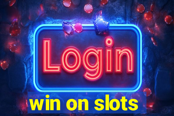 win on slots