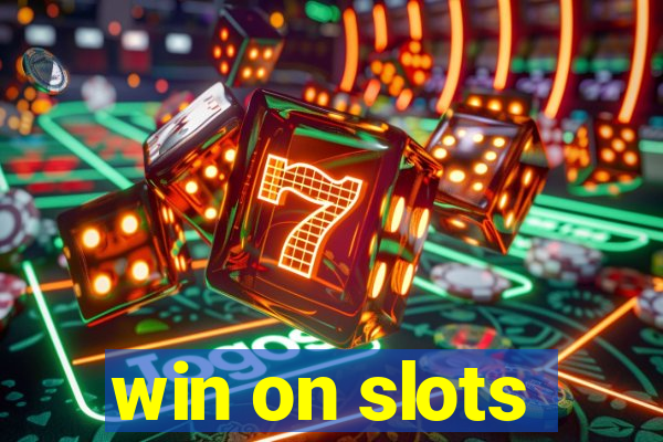 win on slots